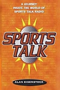 Sports Talk: A Journey Inside the World of Sports Talk Radio (Paperback)