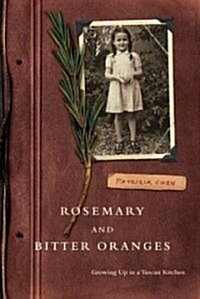 Rosemary and Bitter Oranges: Growing Up in a Tuscan Kitchen (Paperback)