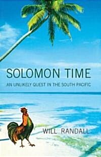 Solomon Time: An Unlikely Quest in the South Pacific (Paperback)