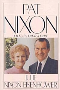 Pat Nixon: The Untold Story (Paperback)