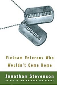 Hard Men Humble: Vietnam Veterans Who Wouldnt Come Home (Paperback)