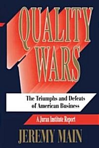 Quality Wars: The Triumphs and Defeats of American Business (Paperback)