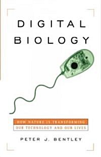 Digital Biology: How Nature Is Transforming Our Technology and Our Lives (Paperback)