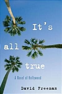 Its All True: A Novel of Hollywood (Paperback)