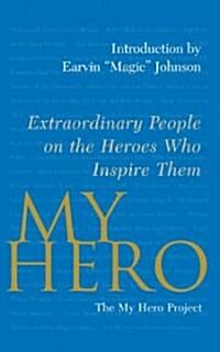 My Hero: Extraordinary People on the Heroes Who Inspire Them (Paperback)