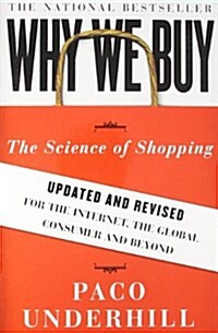 Why We Buy: The Science of Shopping--Updated and Revised for the Internet, the Global Consumer, and Beyond (Paperback, Updated, Revise)
