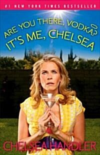 Are You There, Vodka? Its Me, Chelsea (Paperback)