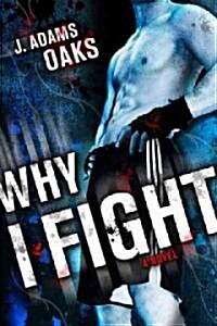 Why I Fight (Hardcover)