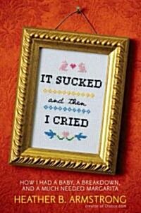 It Sucked and Then I Cried (Hardcover)
