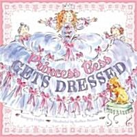 Princess Bess Gets Dressed (Hardcover)