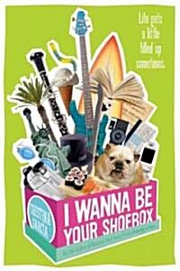 I Wanna Be Your Shoebox (Hardcover)