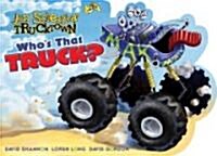 Whos That Truck? (Board Books)