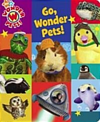Go, Wonder Pets! (Board Book)