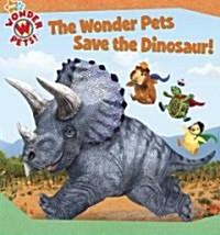 The Wonder Pets Save the Dinosaur! (Board Book)