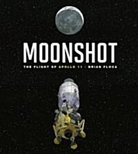 Moonshot: The Flight of Apollo 11 (Hardcover)
