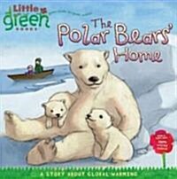 The Polar Bears Home: A Story about Global Warming (Paperback)