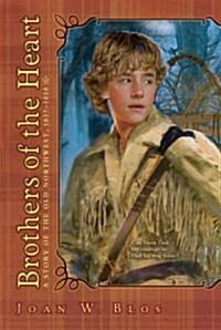 Brothers of the Heart: A Story of the Old Northwest, 1837-1838 (Paperback)
