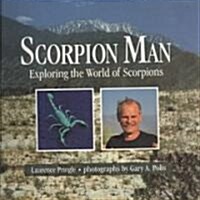 Scorpion Man: Exploring the World of Scorpions (Paperback)