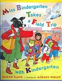 Miss Bindergarten Takes a Field Trip (Prebound, Turtleback Scho)