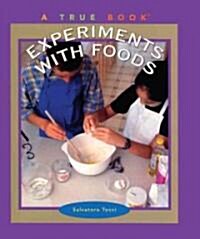 Experiments With Foods (School & Library Binding)