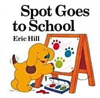 Spot Goes to School (Prebound, Turtleback Scho)
