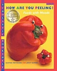 How Are You Peeling?: Foods with Moods (Prebound, Bound for Schoo)