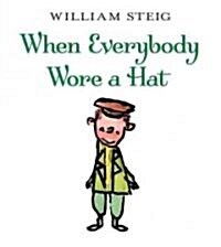 When Everybody Wore A Hat (School & Library Binding)