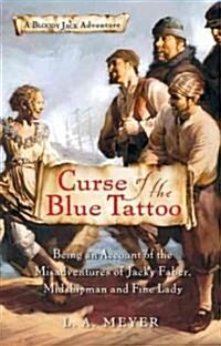 Curse of the Blue Tattoo: Being the Misadventures of Jacky Faber, Midshipman and Fine Lady: Being an Account of the Misadventures of Jacky Faber, Mids (Prebound, Turtleback Scho)