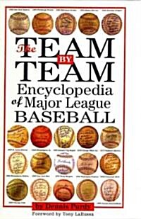 The Team By Team Encyclopedia of Major League Baseball (School & Library Binding)