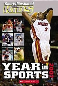 Sports Illustrated for Kids Year in Sports 2007 (School & Library Binding)