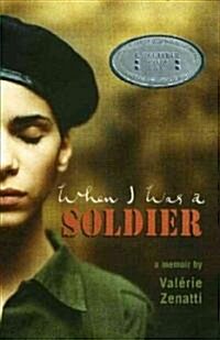 When I Was a Soldier (School & Library Binding)