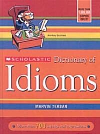 Scholastic Dictionary of Idioms (Prebound, School & Librar)