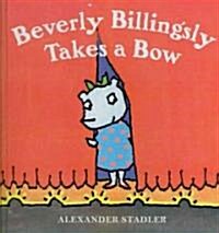 Beverly Billingsly Takes a Bow (School & Library Binding)