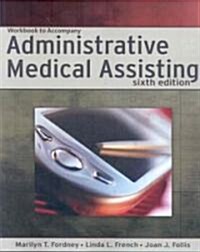 Administrative Medical Assisting (Paperback, 6th, Workbook)
