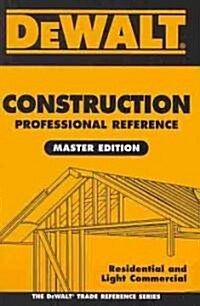 Dewalt Construction Professional Reference: Residental and Light Commerical Company (Paperback, Master)