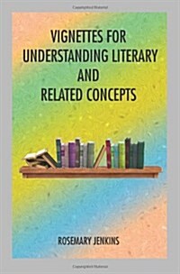 Vignettes for Understanding Literary and Related Concepts (Paperback)