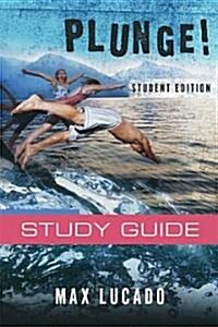 Plunge!: Come Thirsty Student Edition (Paperback, Study Guide)