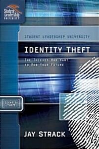 Identity Theft: The Thieves Who Want to Rob Your Future (Paperback)