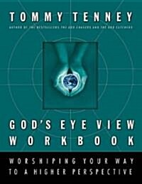 Gods Eye View: Worshiping Your Way to a Higher Perspective (Paperback, Workbook)