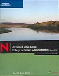 Advanced SUSE Linux Enterprise Server Administration (Exam 3038) (Paperback, 1st)