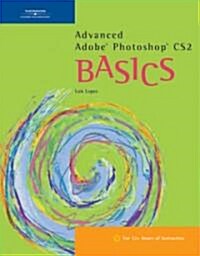 Advanced Adobe Photoshop CS2 Basics (Spiral)