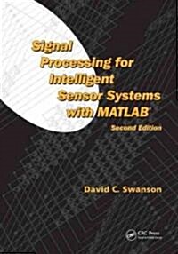 Signal Processing for Intelligent Sensor Systems with MATLAB(R) (Hardcover, 2)