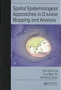 Spatial Epidemiological Approaches in Disease Mapping and Analysis (Hardcover)