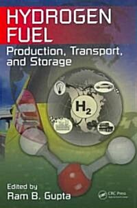 Hydrogen Fuel: Production, Transport, and Storage (Hardcover)