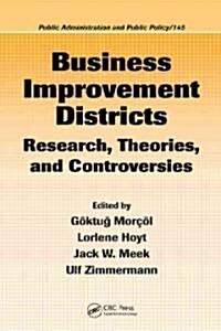 Business Improvement Districts : Research, Theories, and Controversies (Hardcover)