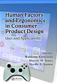 Human Factors and Ergonomics in Consumer Product Design: Uses and Applications (Hardcover)