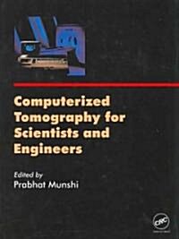 Computerized Tomography for Scientists and Engineers (Hardcover)