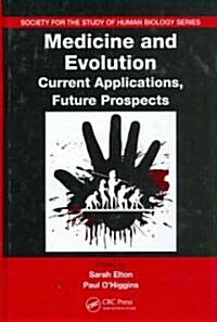 Medicine and Evolution: Current Applications, Future Prospects (Hardcover)