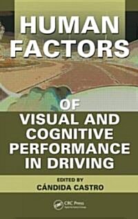 Human Factors of Visual and Cognitive Performance in Driving (Hardcover)