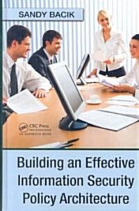 Building an Effective Information Security Policy Architecture (Hardcover)